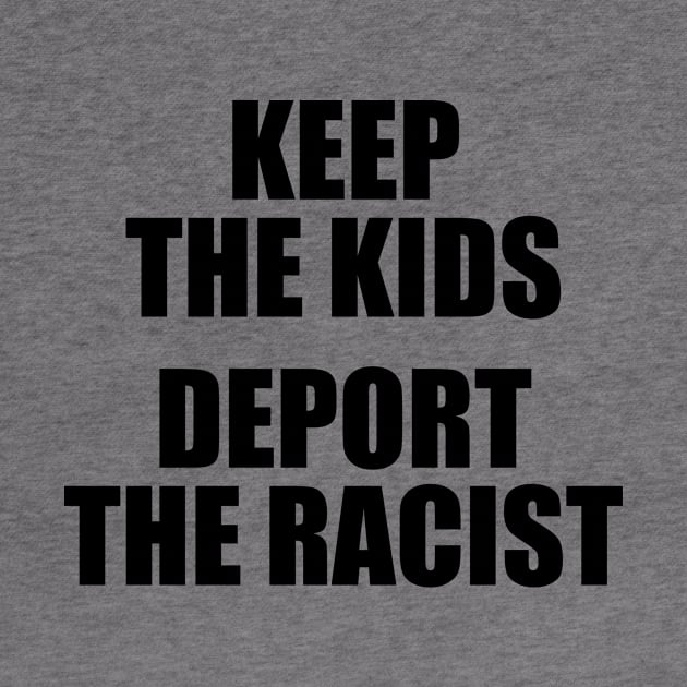 DEPORT THE RACIST by TheCosmicTradingPost
